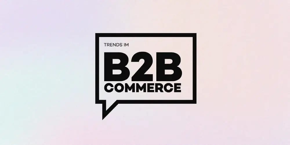 B2B Commerce-Trends